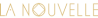 LA NOUVELLE 